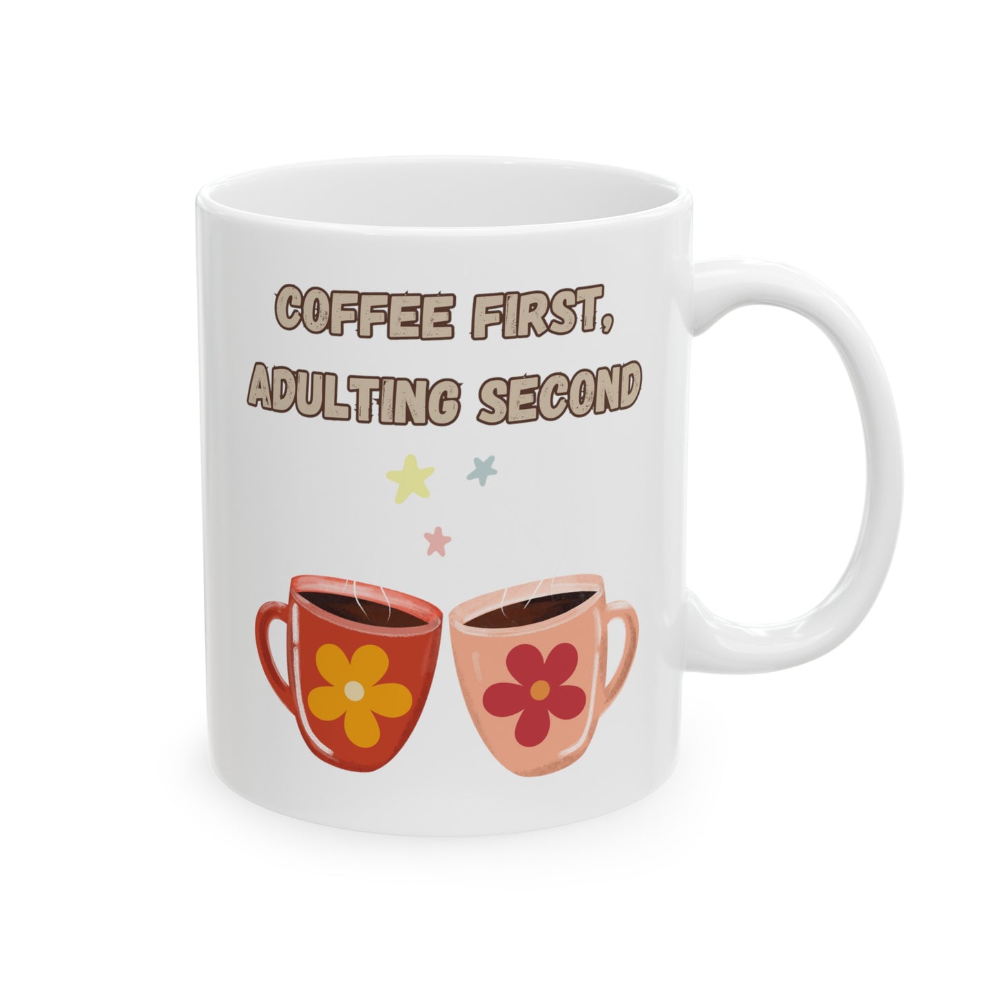 Best Ceramic Coffee Mug, (11oz, 15oz) "Coffee first, Adulting Second"