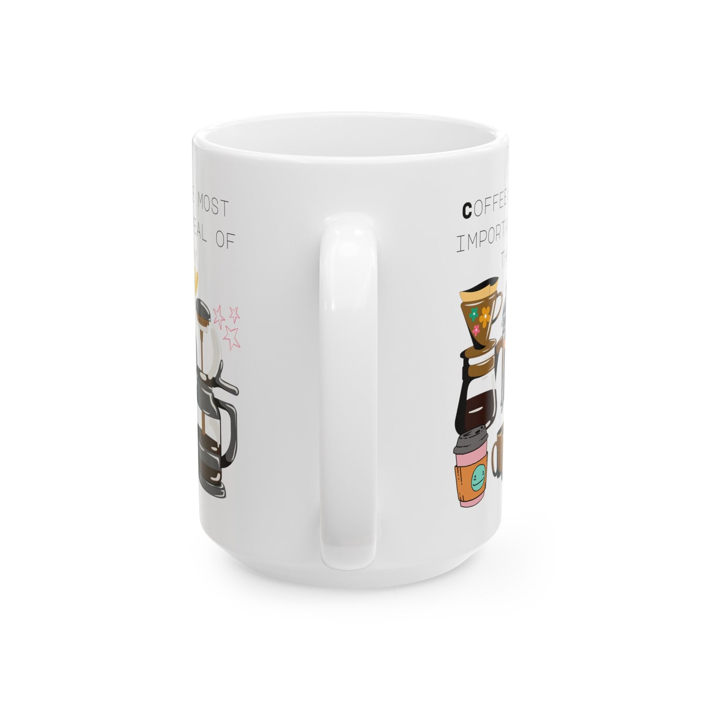 Best Ceramic Coffee Mug, (11oz, 15oz) "Coffee: the most important meal of the day"