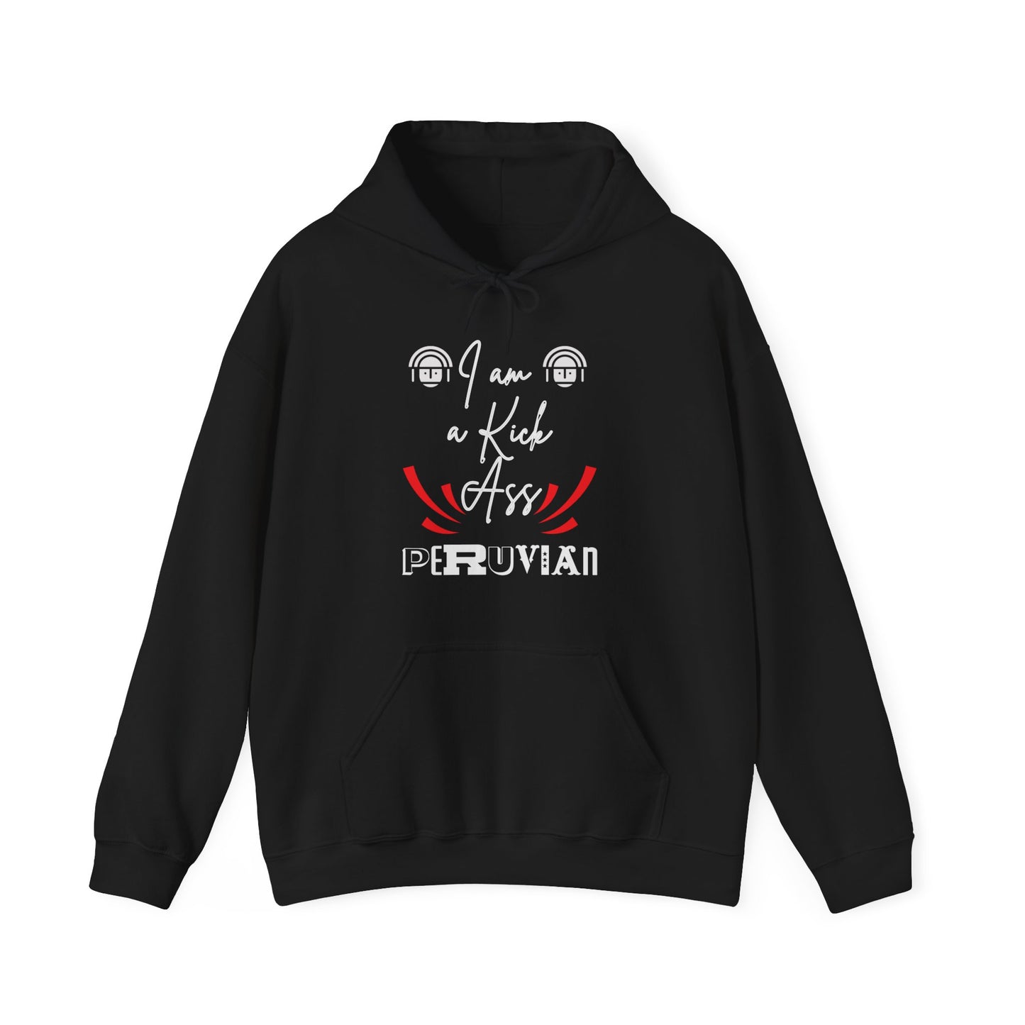 Best Peruvian Unisex Hoodie "I am a Kick Ass Peruvian"