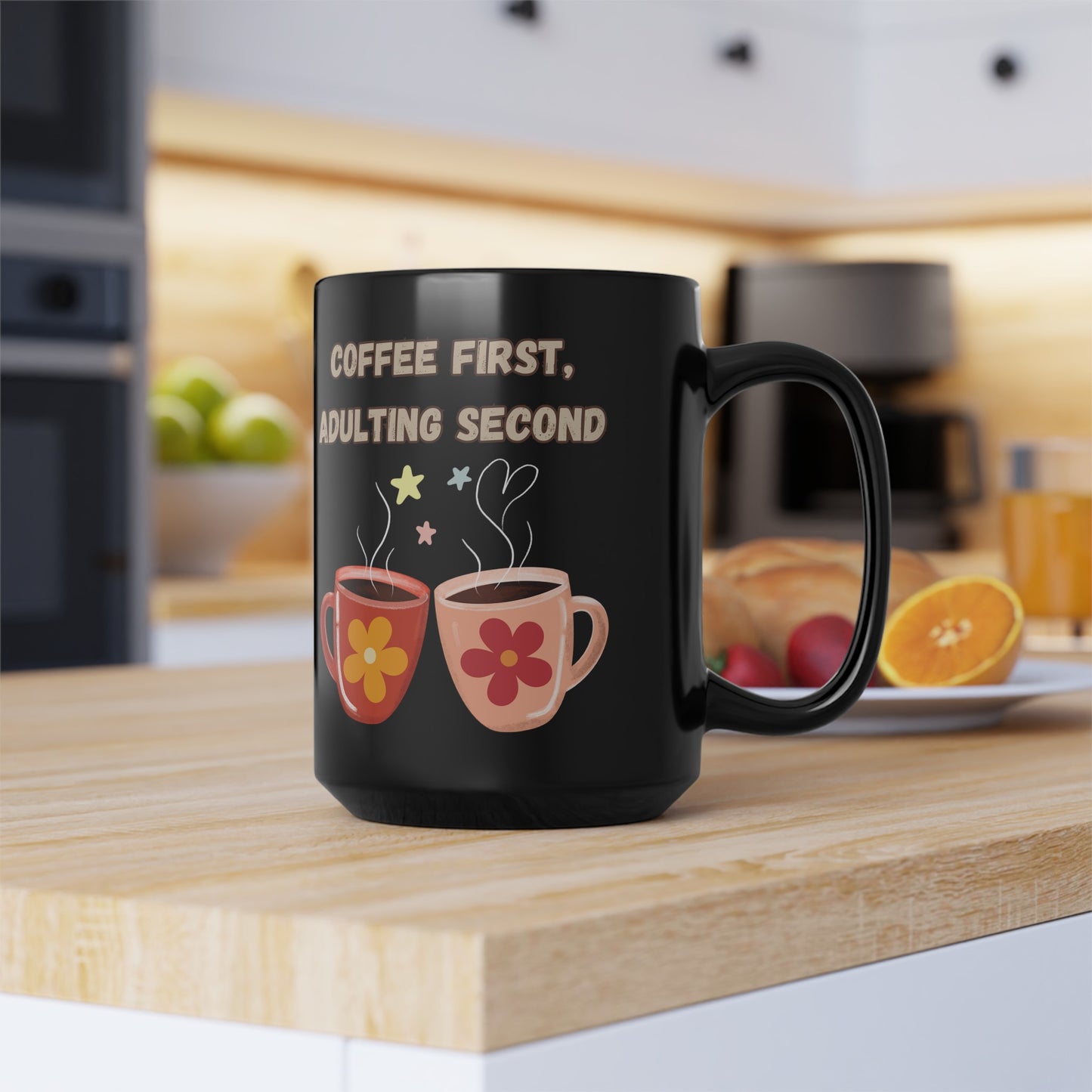 Best Coffee Black Mug (11oz, 15oz) "Coffee first, Adulting Second"