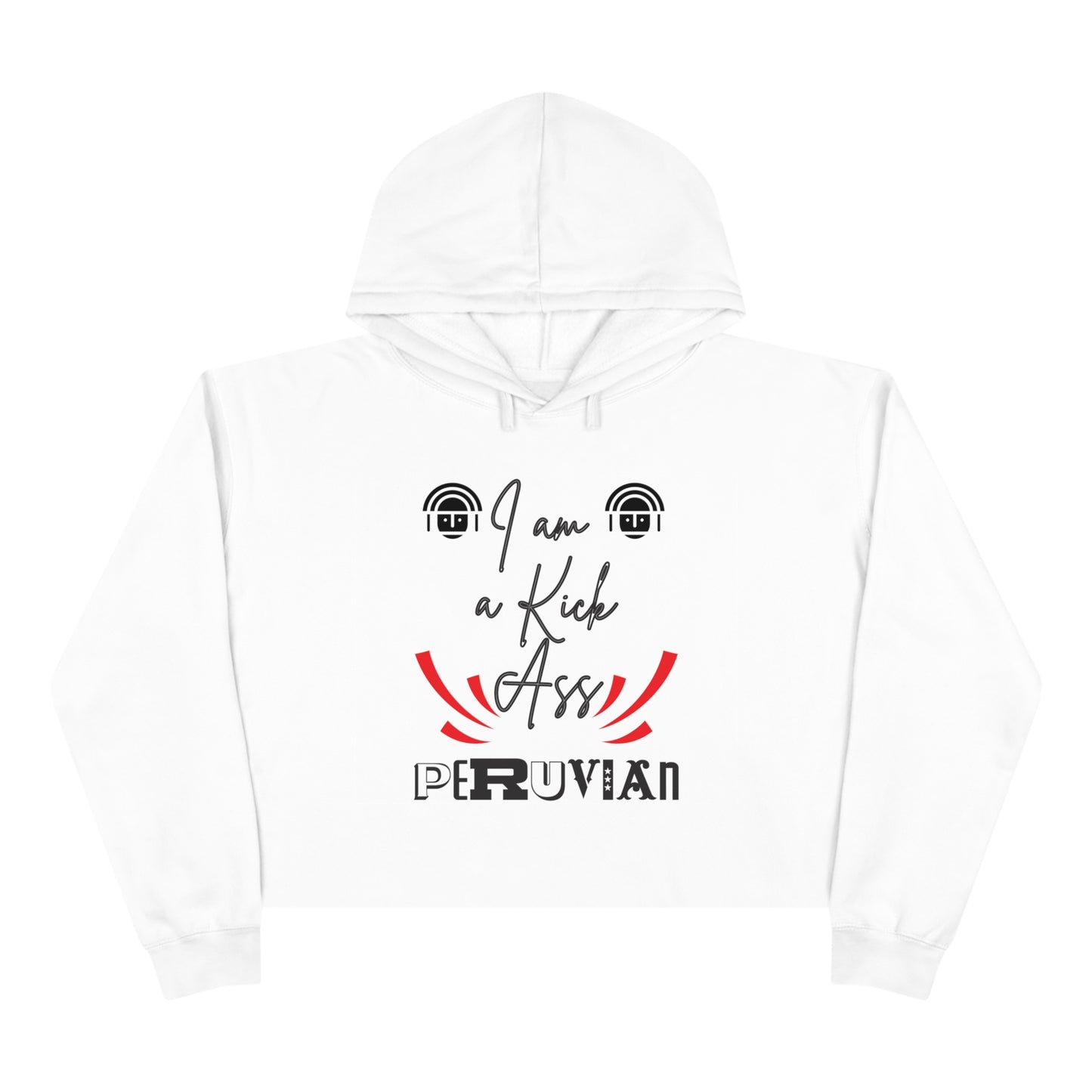 Peruvian Crop Hoodie "I'm a Kick Ass"