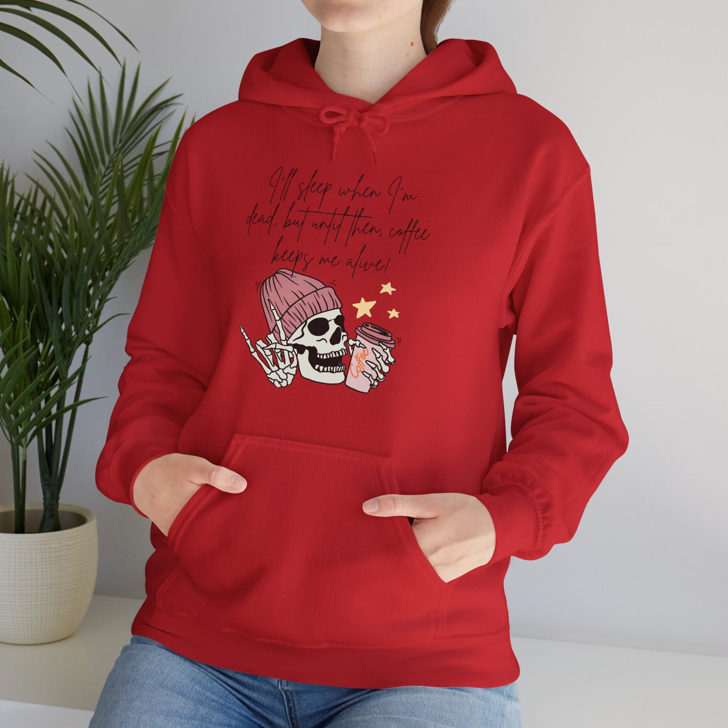 Best Coffee Unisex Hoodie "I'll sleep when I'm dead, but until then, coffee keeps me alive"