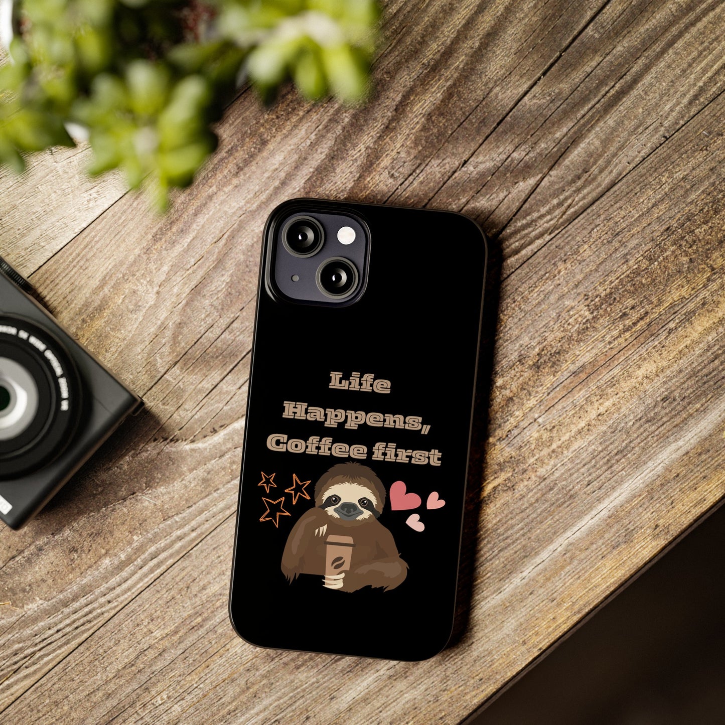 Best Slim Phone Cases "Life Happens, Coffee First"