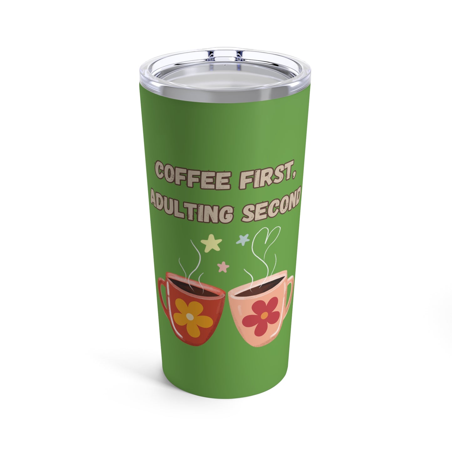 Best Coffee Tumbler 20oz "Coffee first, Adulting Second"