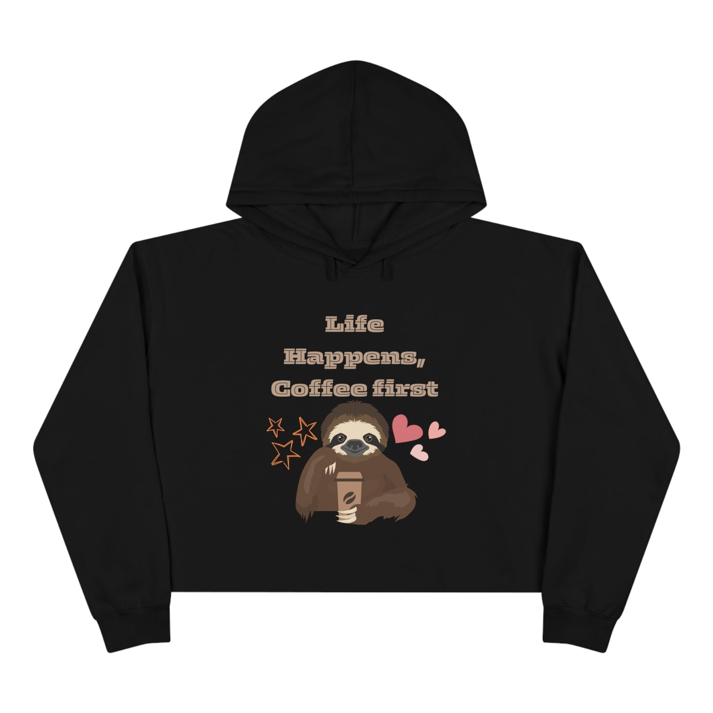 Best Coffee Cropped Hoodie "Life Happens, Coffee First"