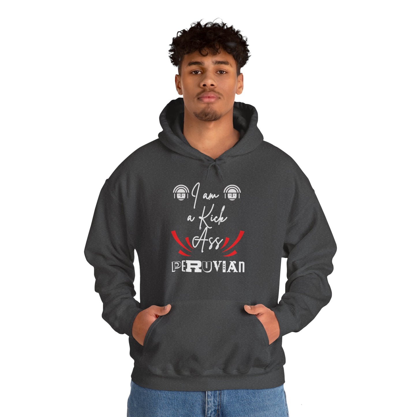 Best Peruvian Unisex Hoodie "I am a Kick Ass Peruvian"