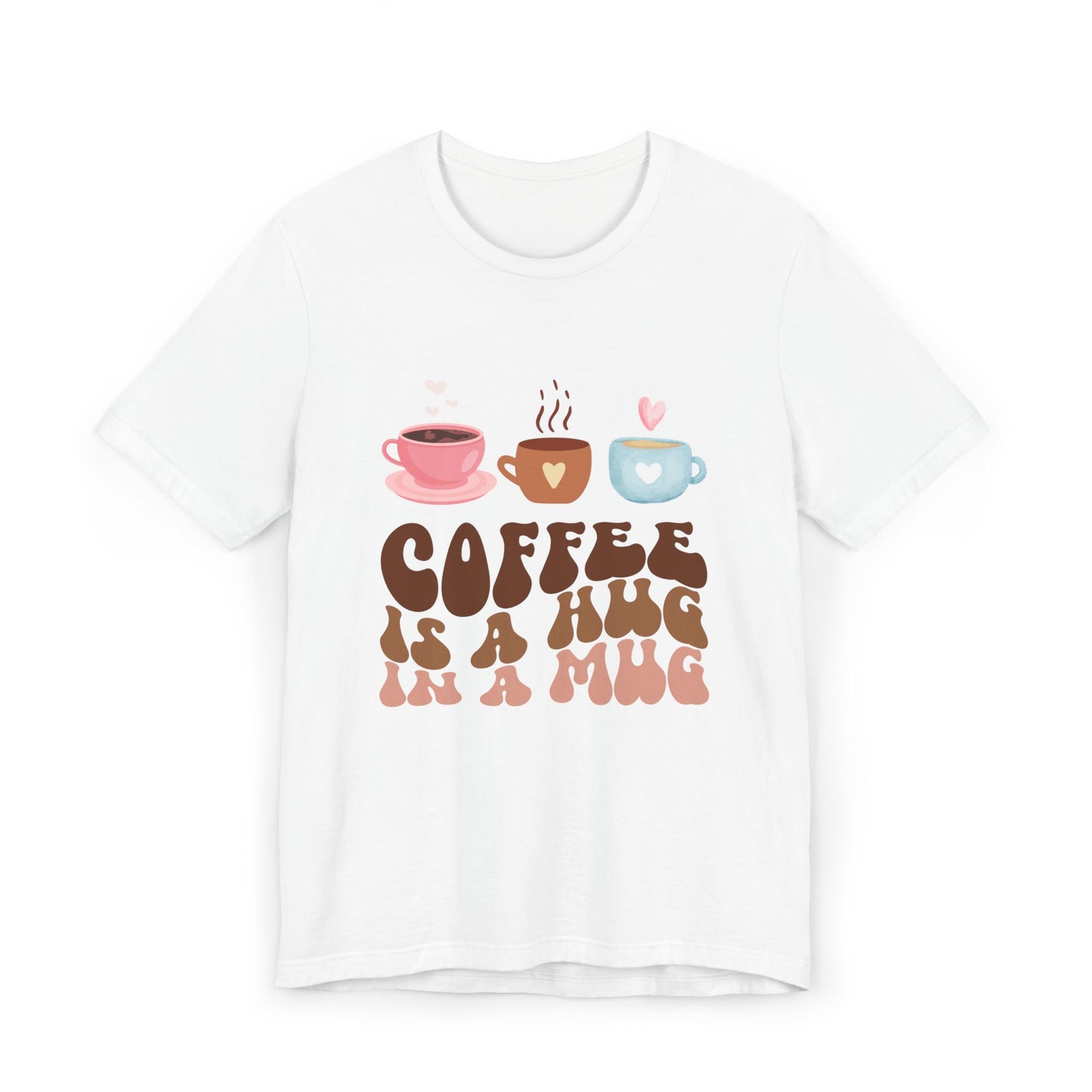 Coffee Is a Hug in a Mug T-Shirt ☕💕 Cute Coffee Graphic Tee (USA Shipping)