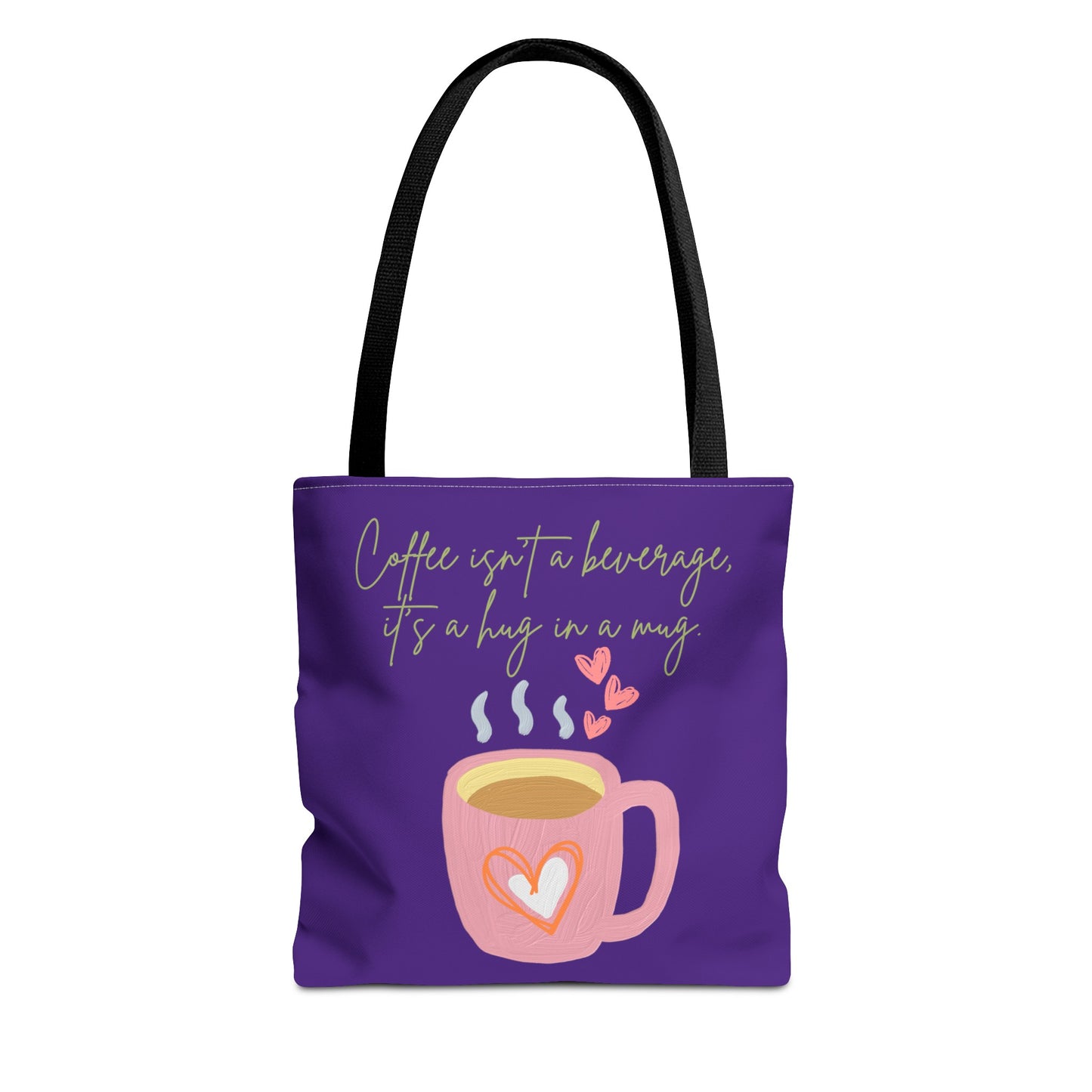 Best Coffee Tote Bag "Coffee isn't a beverage, it's a Hug in a Mug"