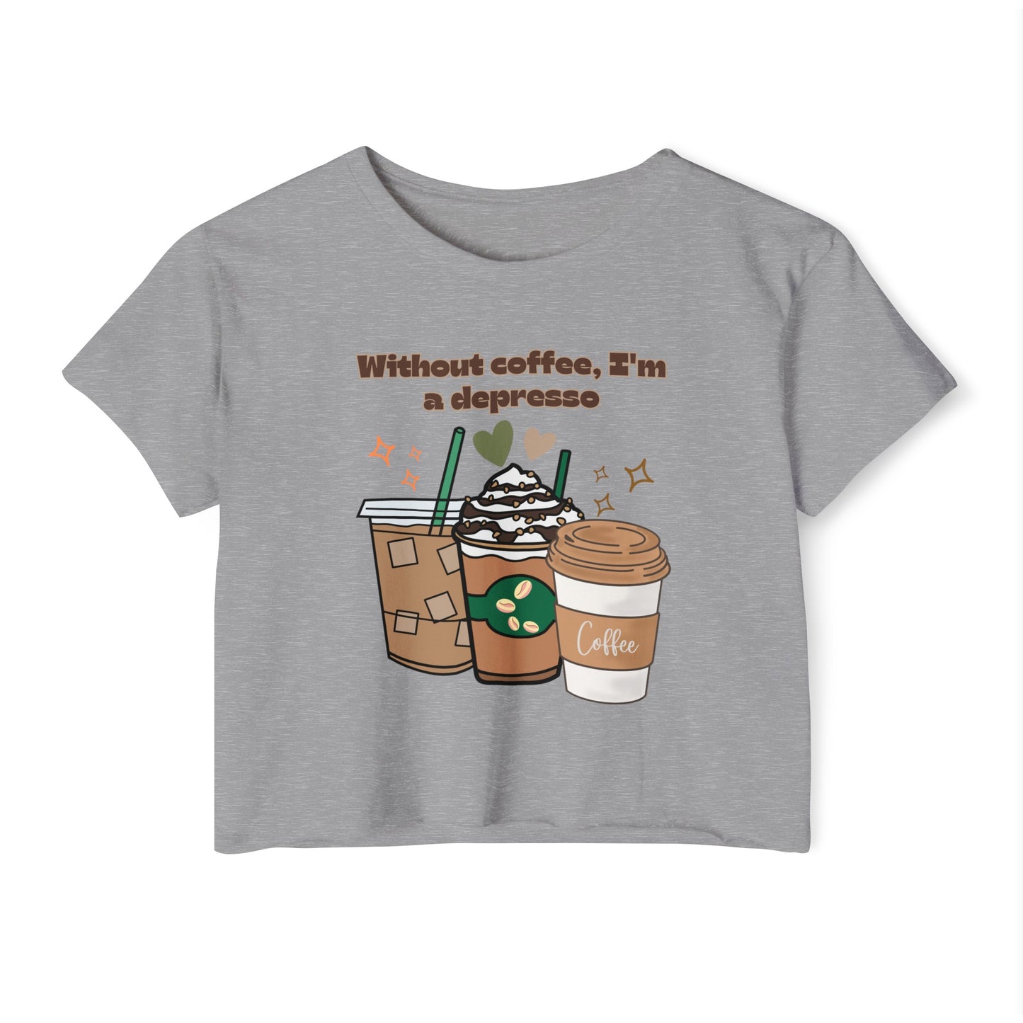 Best Coffee Cropped Top "Without coffee, I'm a Depresso "