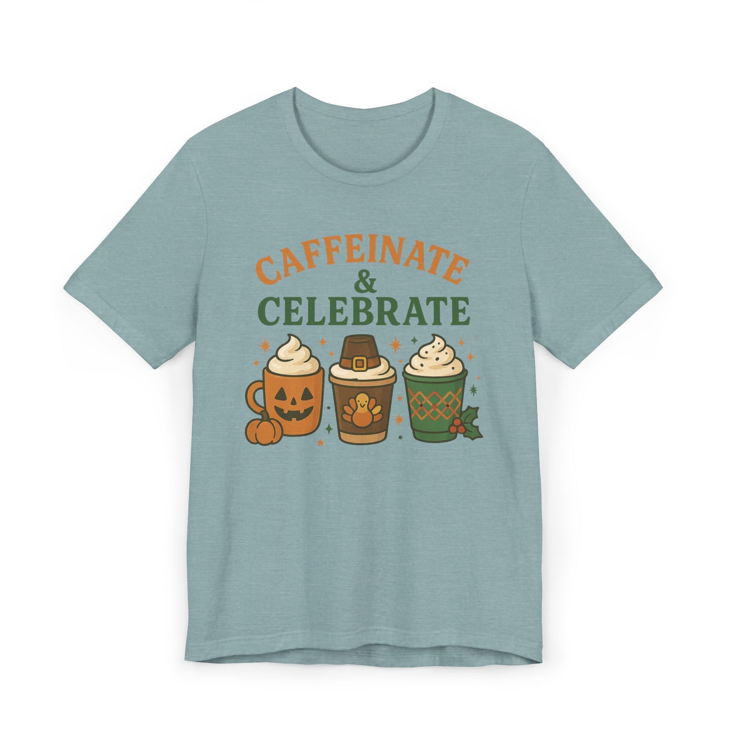 🎃🦃🎄 Caffeinate & Celebrate Unisex T-Shirt USA | Holiday Coffee Tee