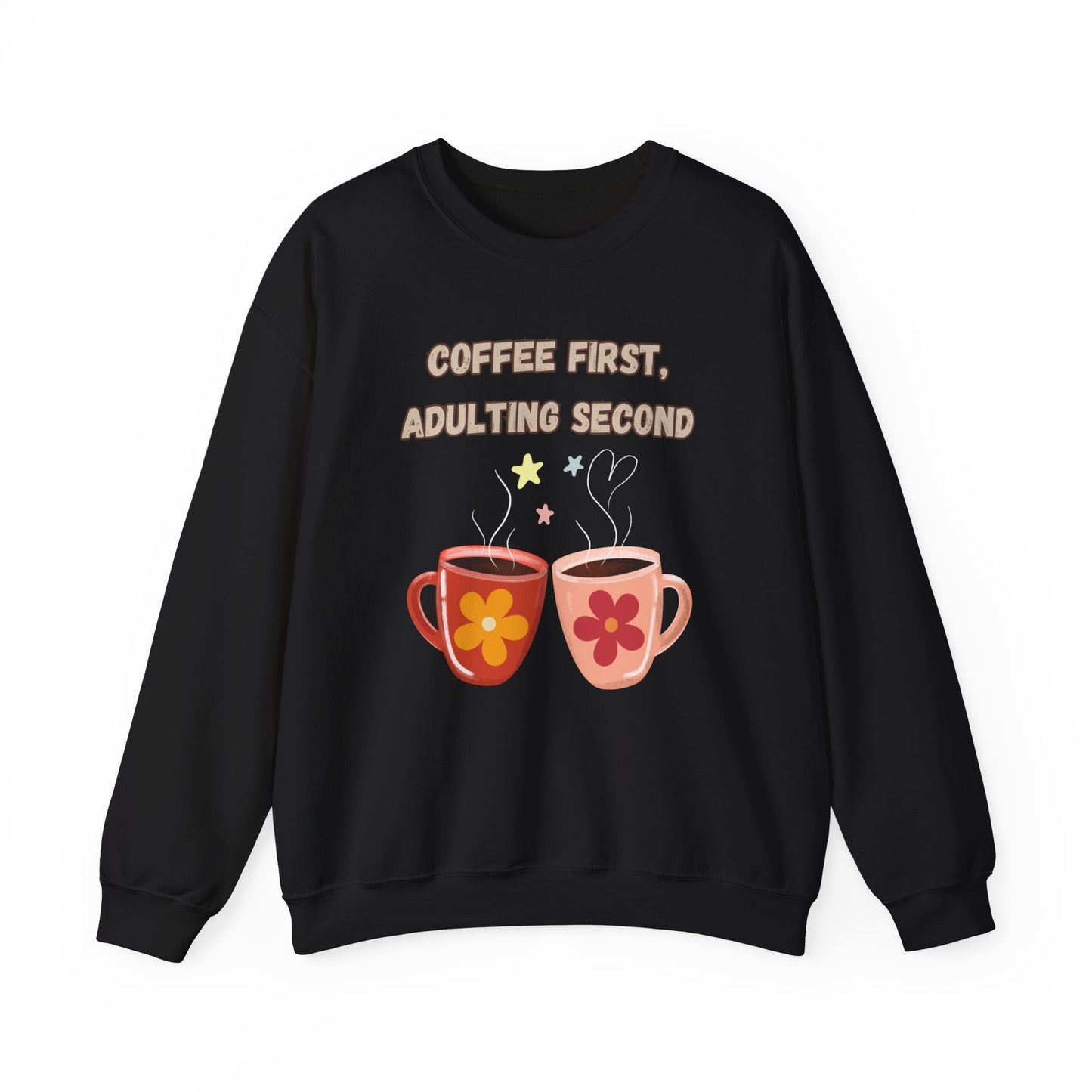 Best Unisex Coffee Sweatshirt "Coffee first, Adulting Second"