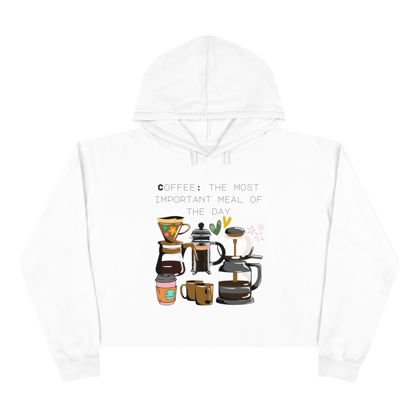 Best Coffee Cropped Hoodie "Coffee: the most important meal of the day"