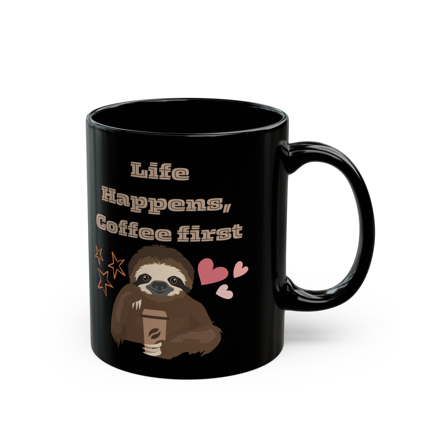 Best Coffee Mug Black Mug (11oz, 15oz) "Life Happens, Coffee First"