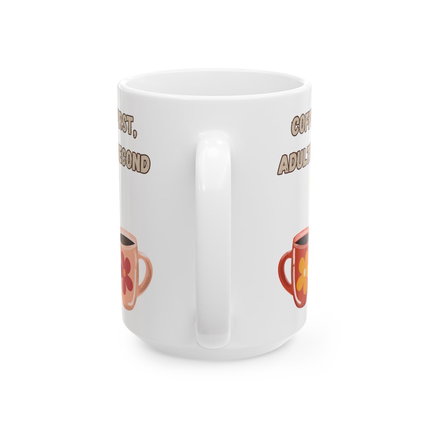 Best Ceramic Coffee Mug, (11oz, 15oz) "Coffee first, Adulting Second"