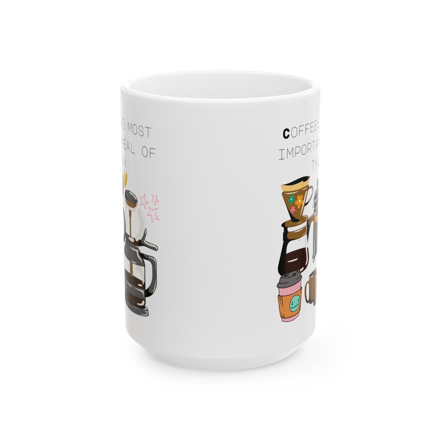 Best Ceramic Coffee Mug, (11oz, 15oz) "Coffee: the most important meal of the day"