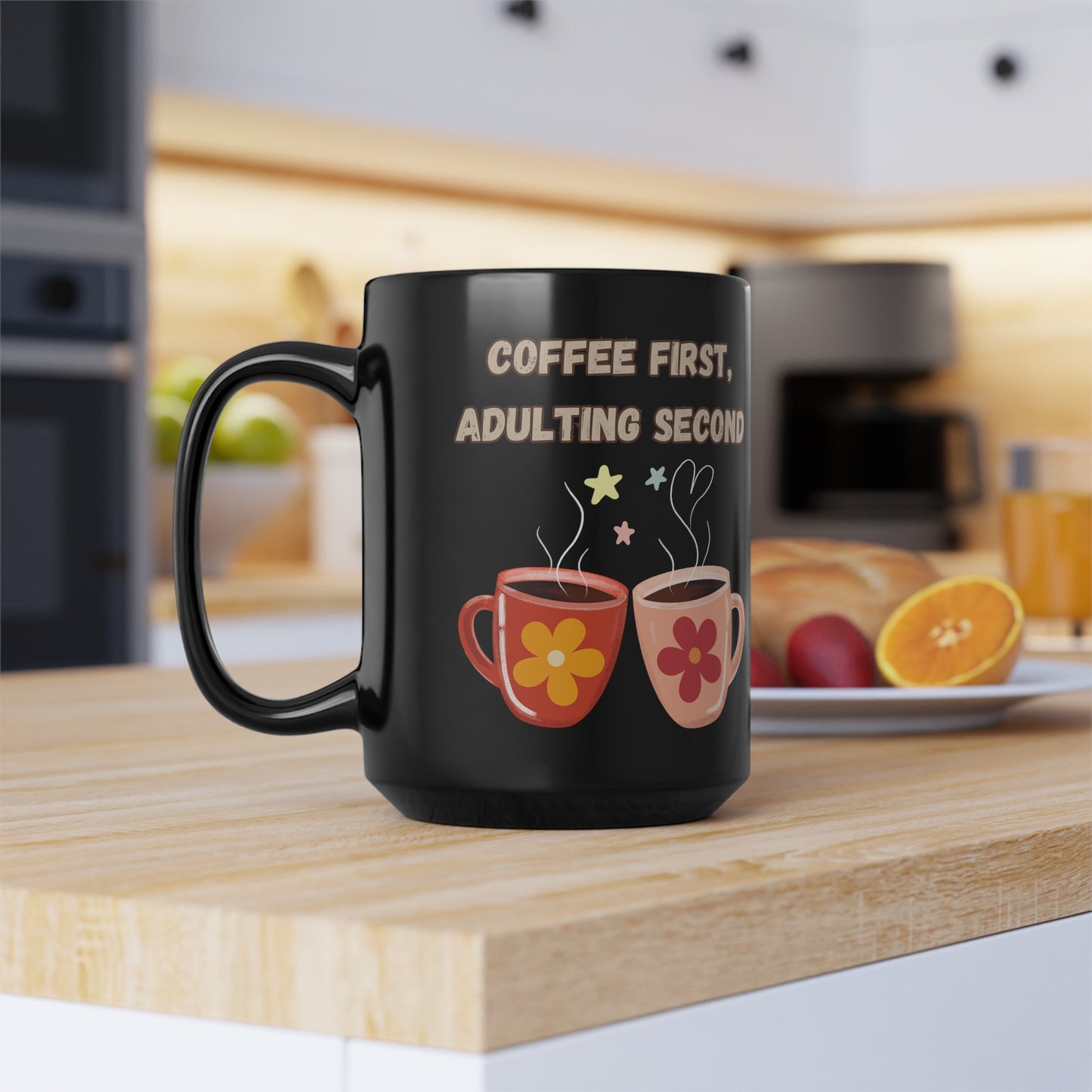 Best Coffee Black Mug (11oz, 15oz) "Coffee first, Adulting Second"