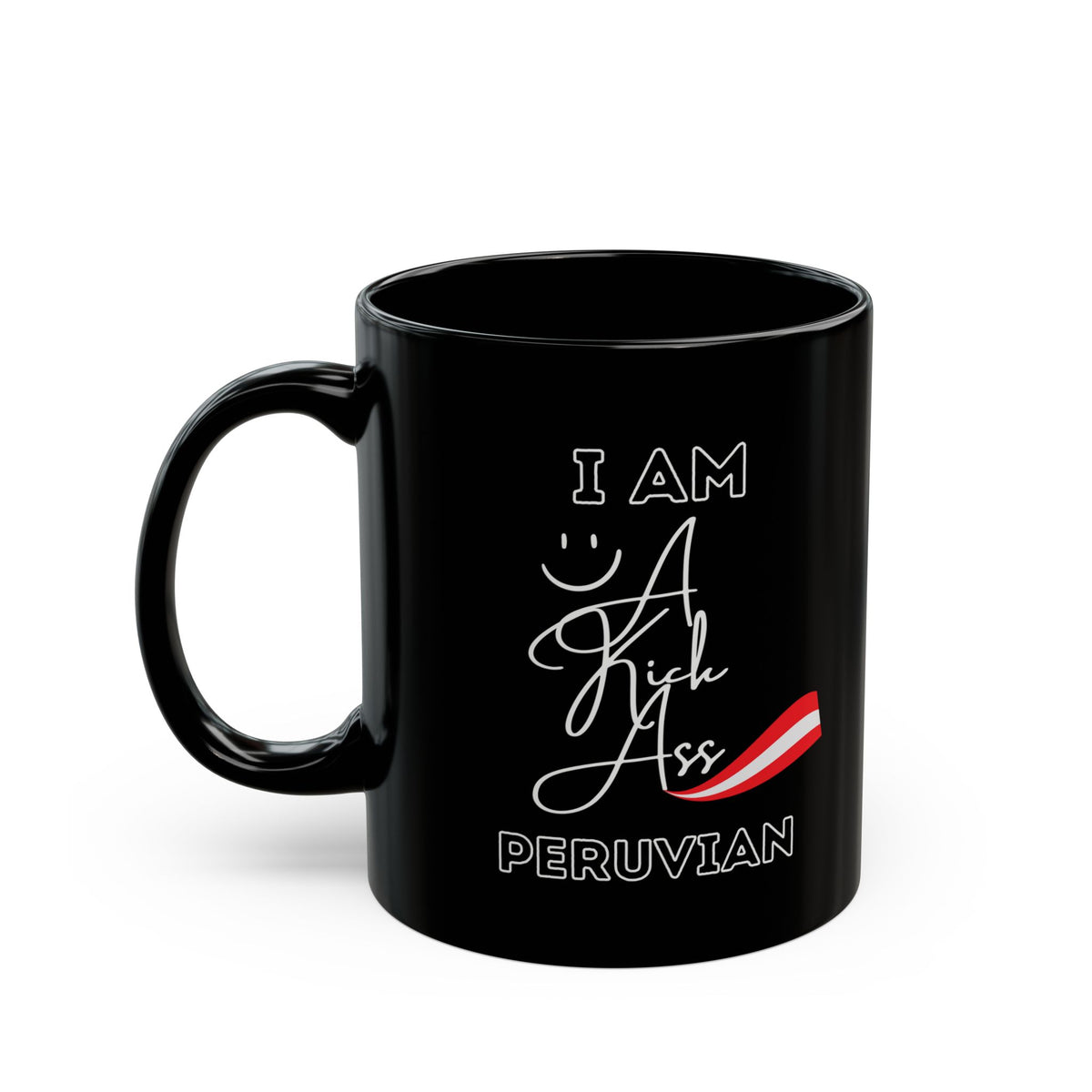 Best Peruvian Black Coffee Mug "Kick Ass Peruvian"