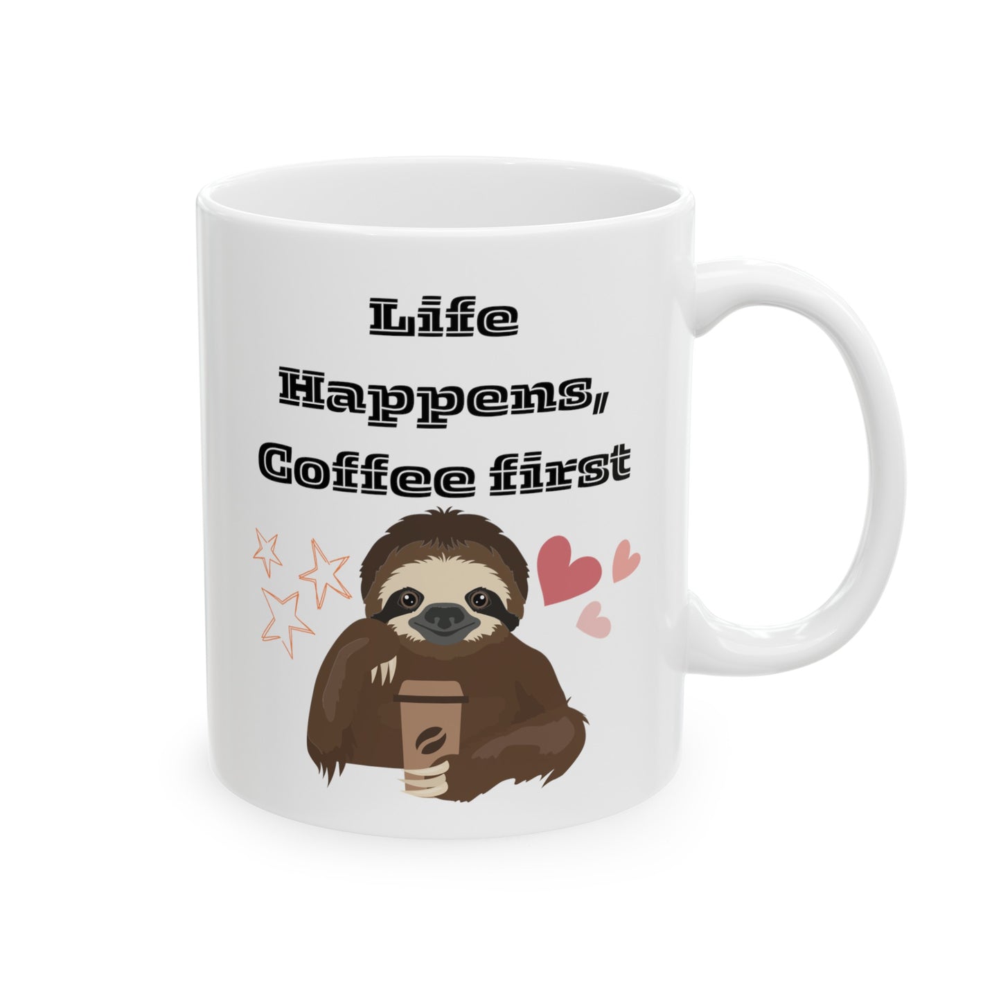 Best Ceramic Coffee Mug, (11oz, 15oz) "Life Happens, Coffee First"