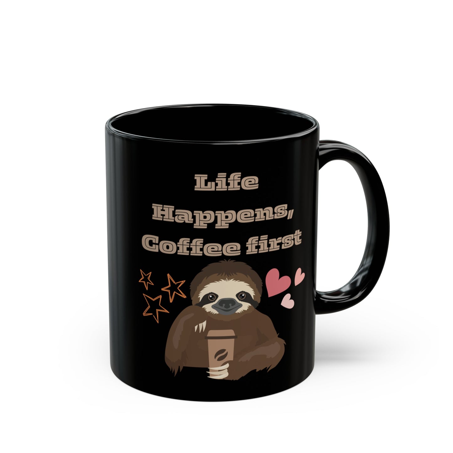 Best Coffee Mug Black Mug (11oz, 15oz) "Life Happens, Coffee First"