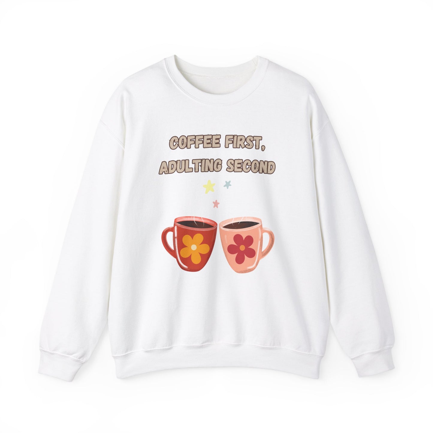 Best Unisex Coffee Sweatshirt "Coffee first, Adulting Second"