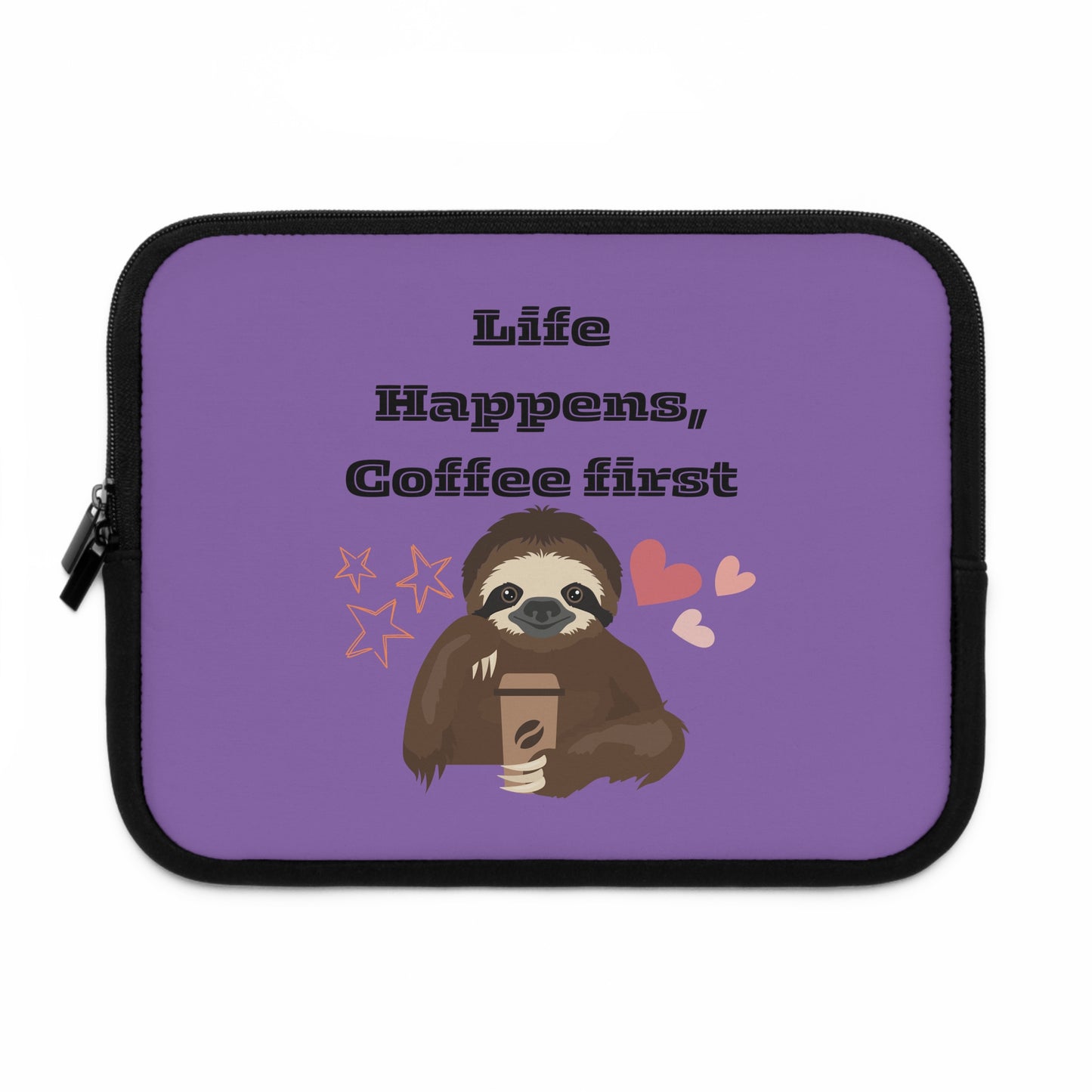 Best Coffee Laptop Sleeve "Life Happens, Coffee First"