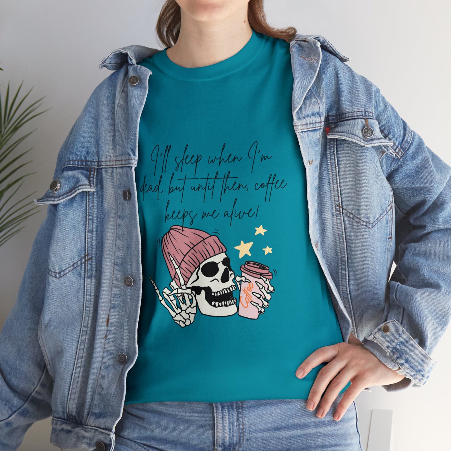 Best Unisex Coffee T-Shirt "I'll sleep when I'm dead, but until then, coffee keeps me alive"