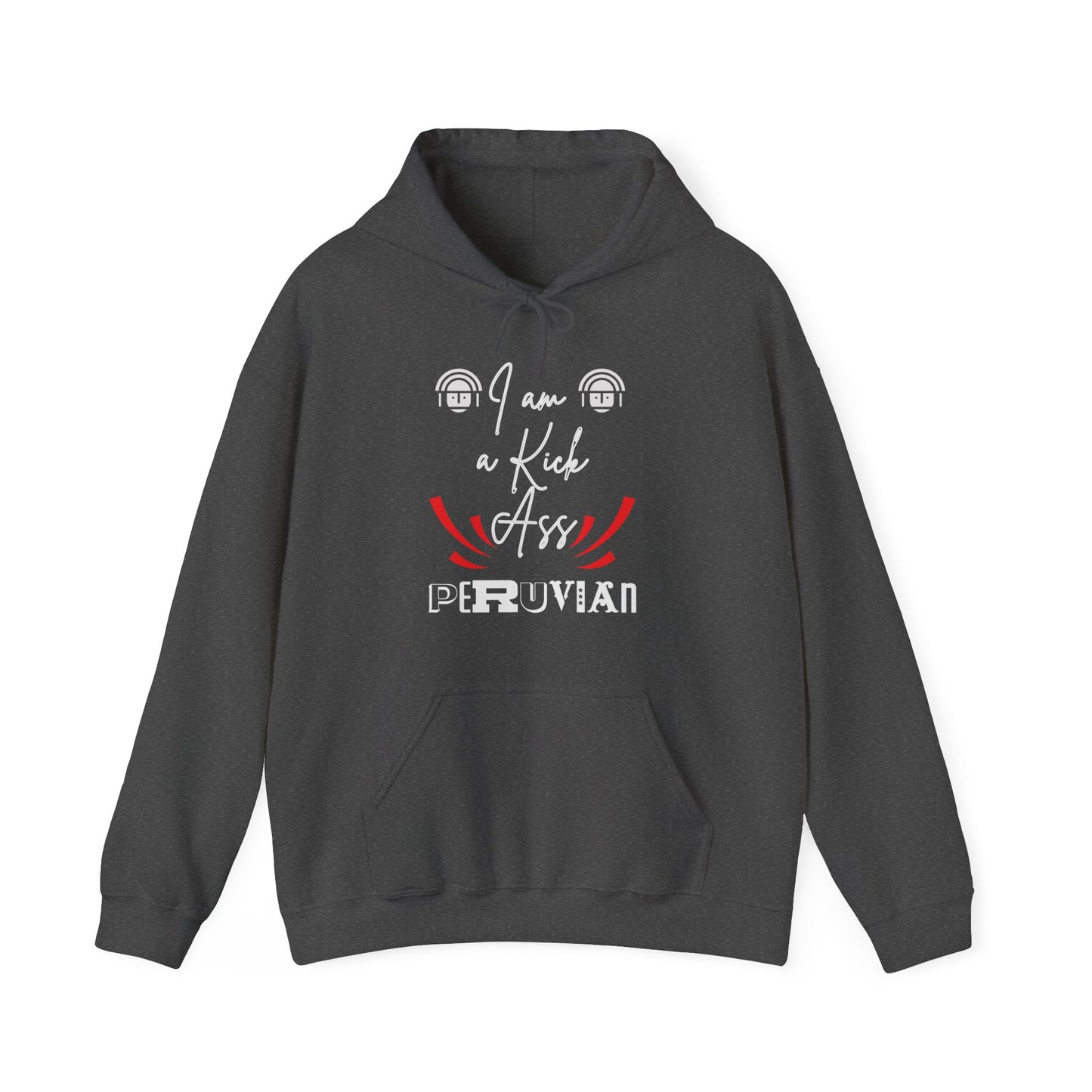 Best Peruvian Unisex Hoodie "I am a Kick Ass Peruvian"