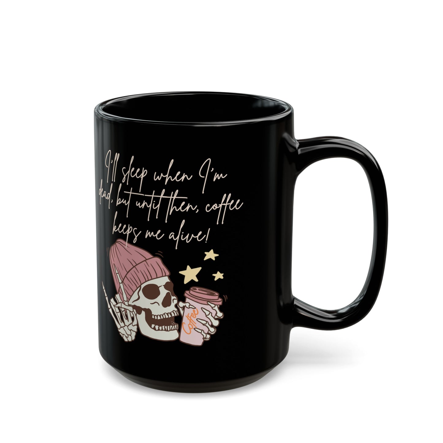 Best Coffee Black Mug (11oz, 15oz) "Coffee Keeps me Alive"