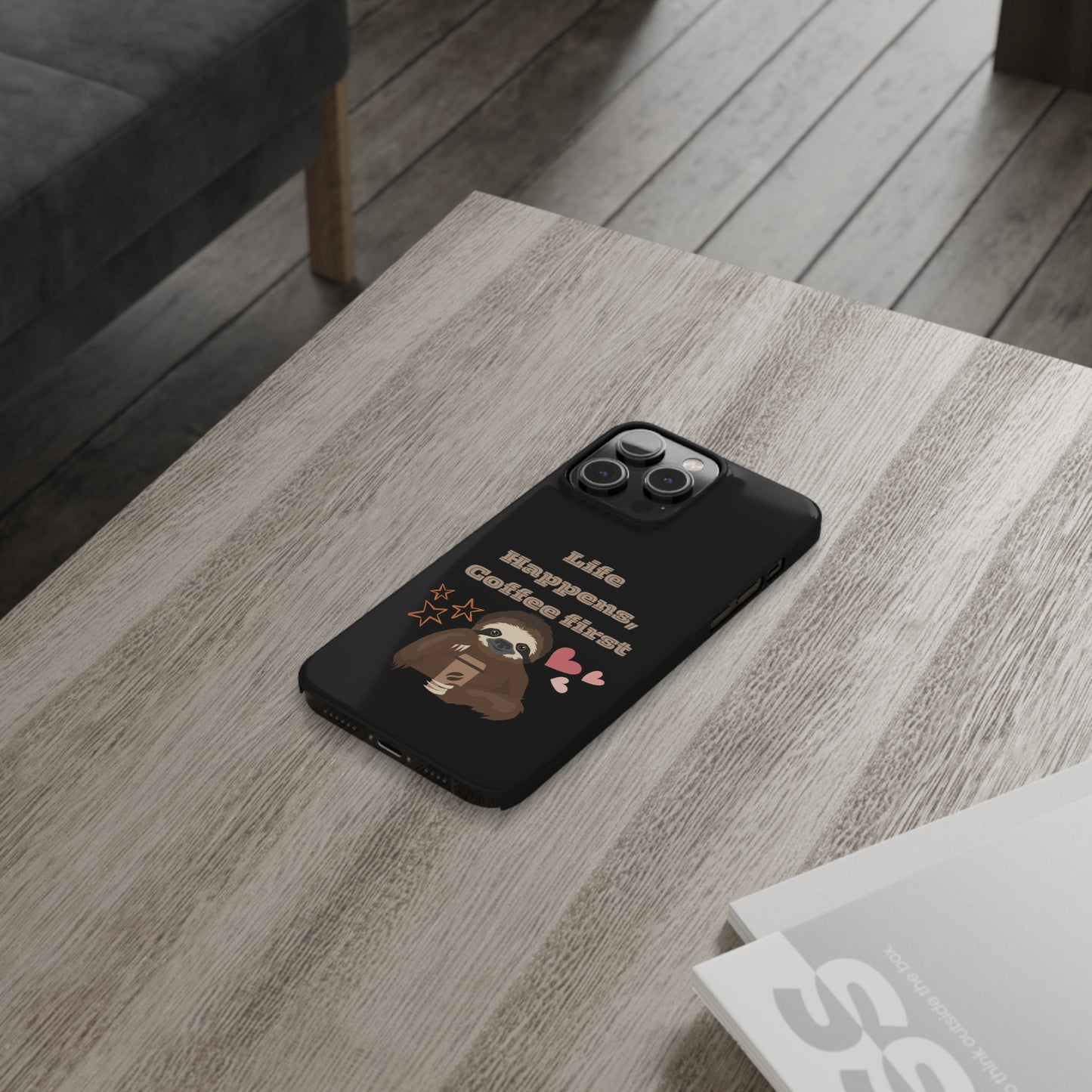 Best Slim Phone Cases "Life Happens, Coffee First"