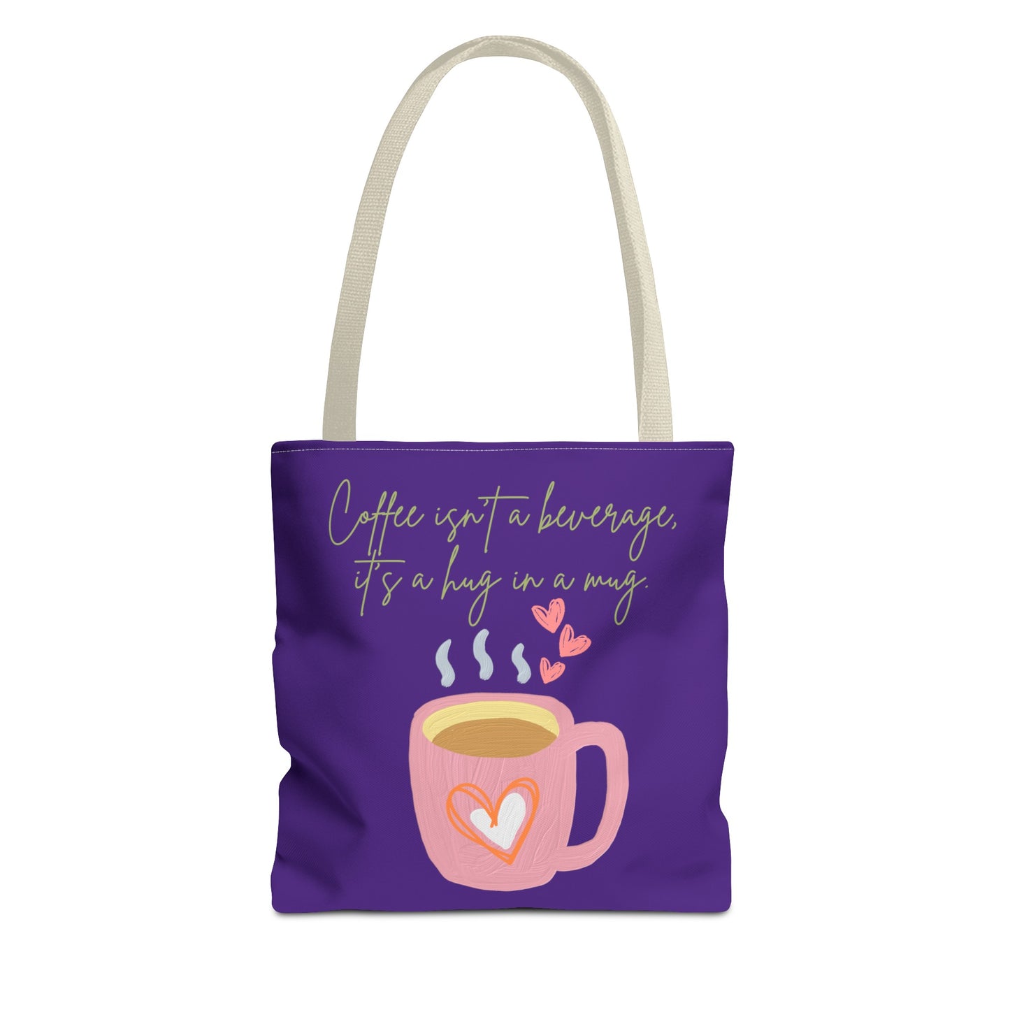 Best Coffee Tote Bag "Coffee isn't a beverage, it's a Hug in a Mug"