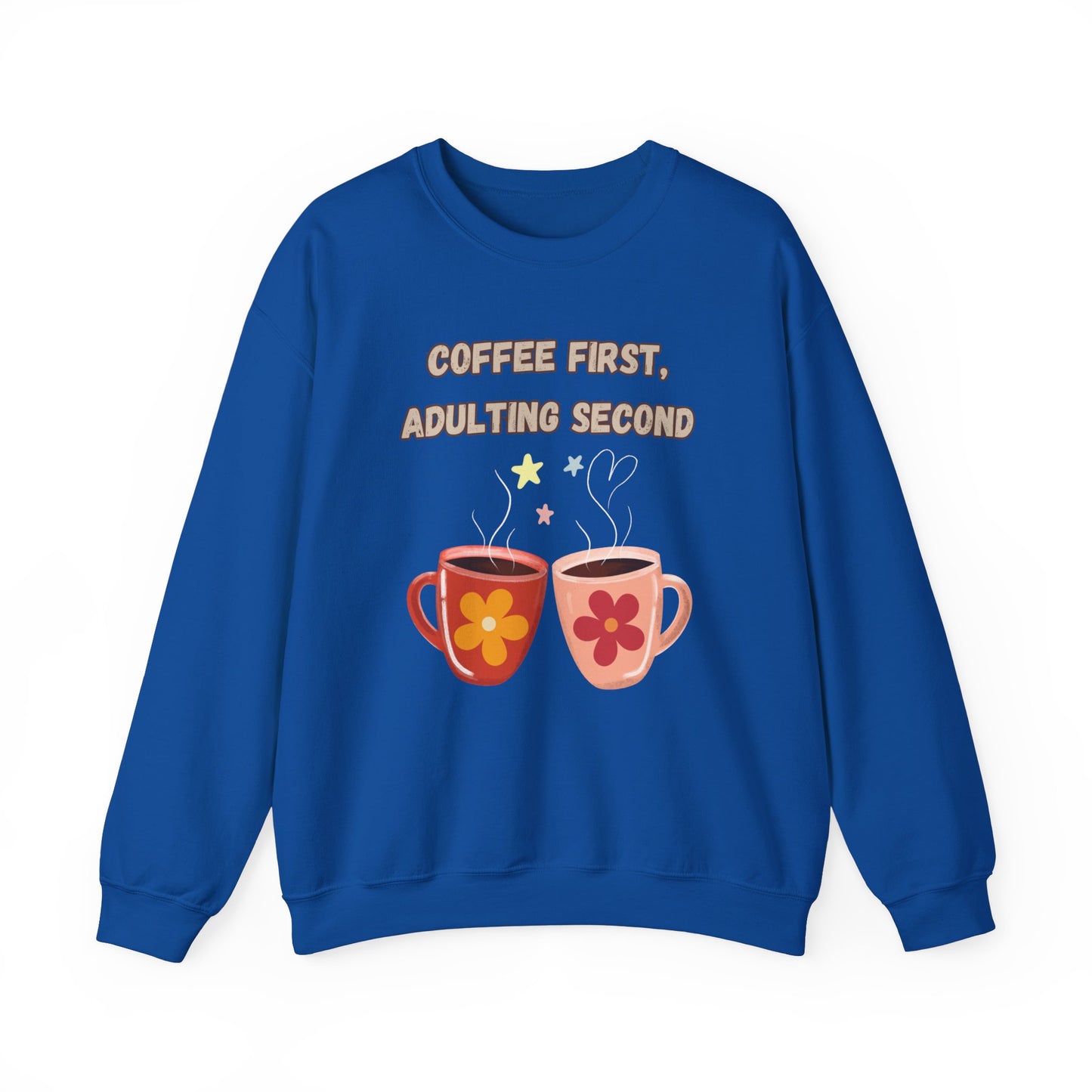 Best Unisex Coffee Sweatshirt "Coffee first, Adulting Second"