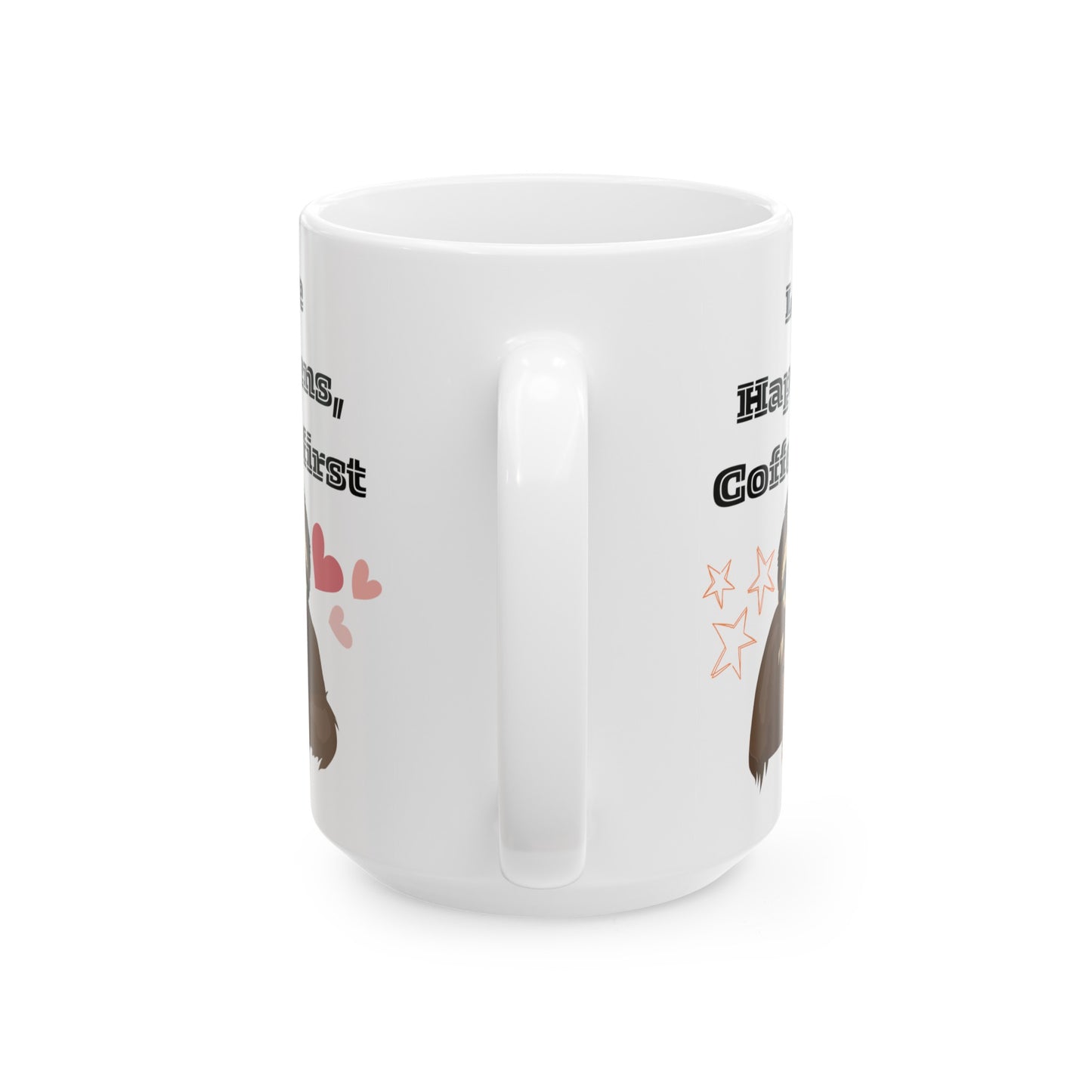 Best Ceramic Coffee Mug, (11oz, 15oz) "Life Happens, Coffee First"