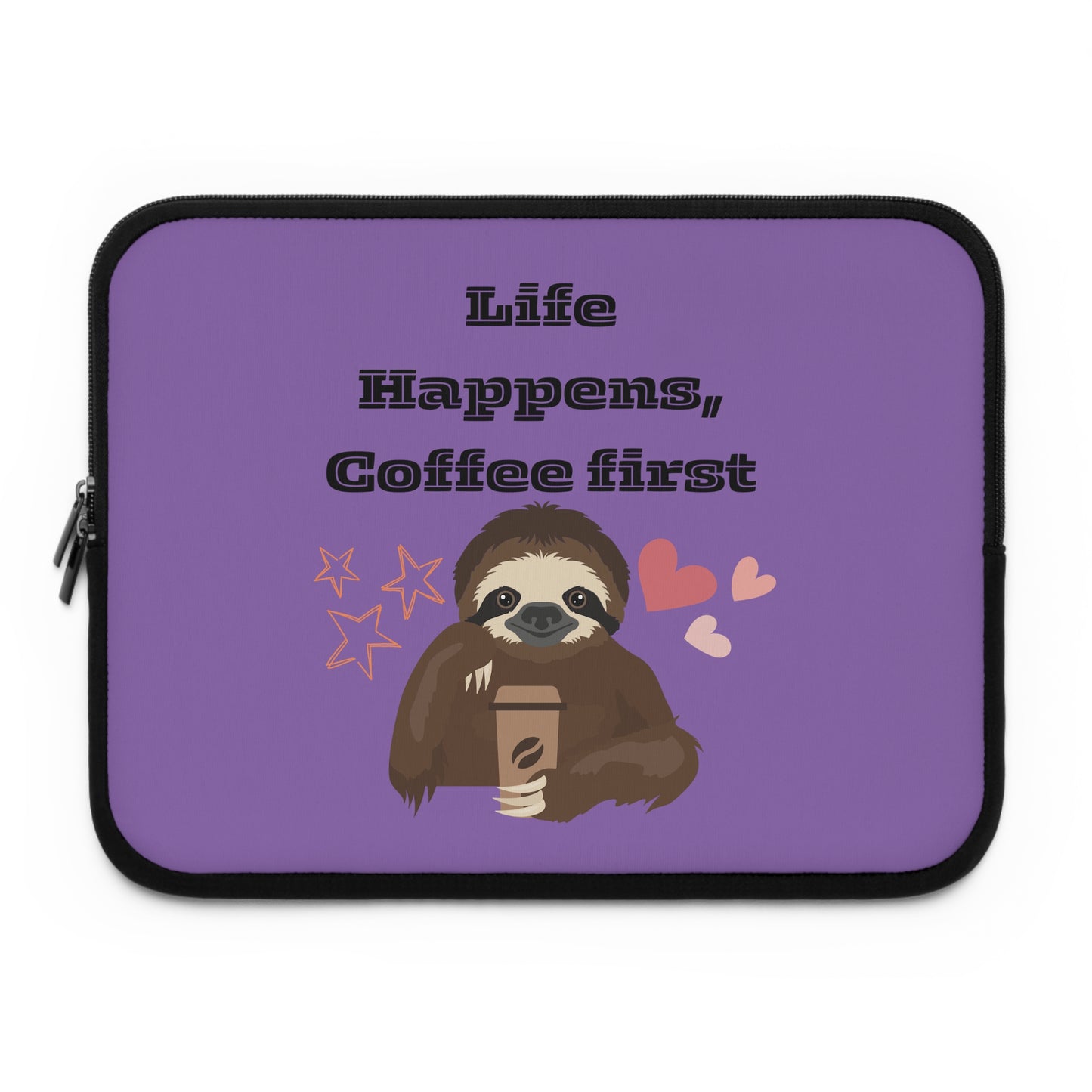 Best Coffee Laptop Sleeve "Life Happens, Coffee First"