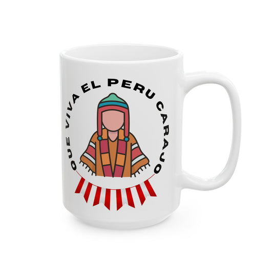 Best Peruvian Ceramic Coffee Mug, (11oz, 15oz) "Que Viva El PERU Carajo"