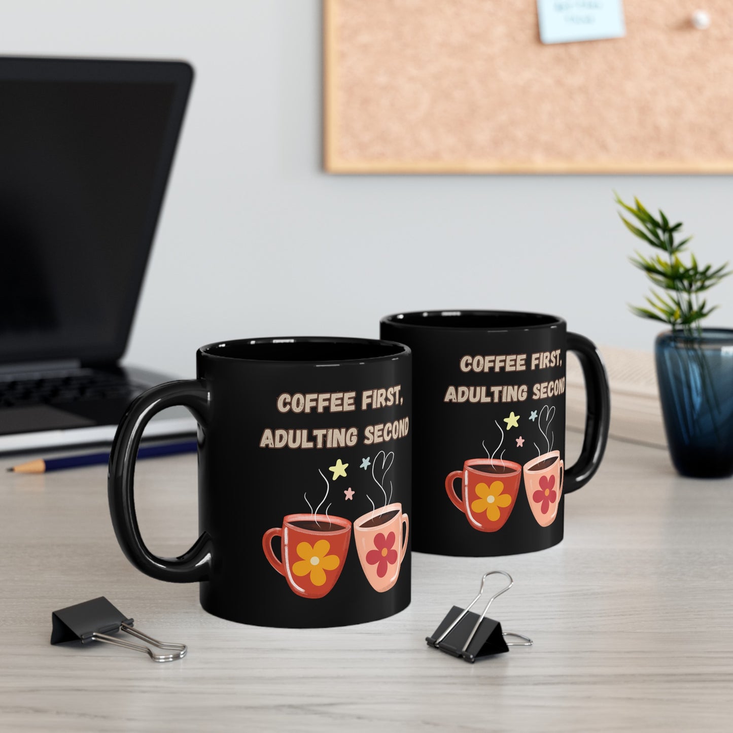 Best Coffee Black Mug (11oz, 15oz) "Coffee first, Adulting Second"