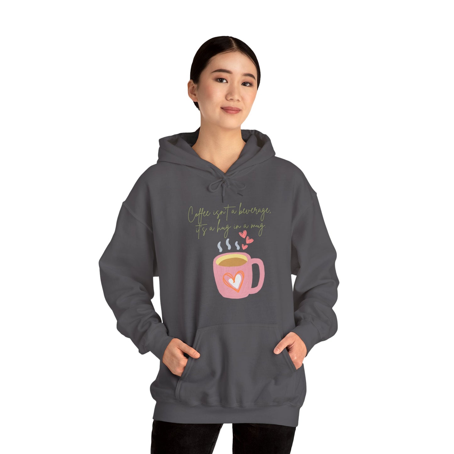 Best Unisex Coffee Hoodie "Coffee isn't a beverage, it's a Hug in a Mug"