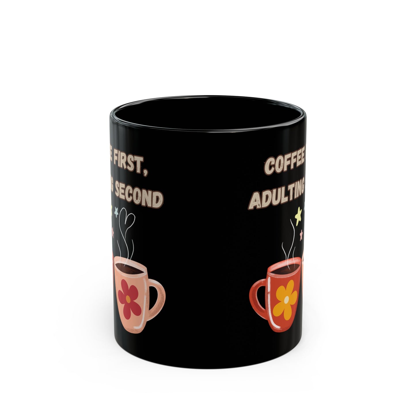 Best Coffee Black Mug (11oz, 15oz) "Coffee first, Adulting Second"