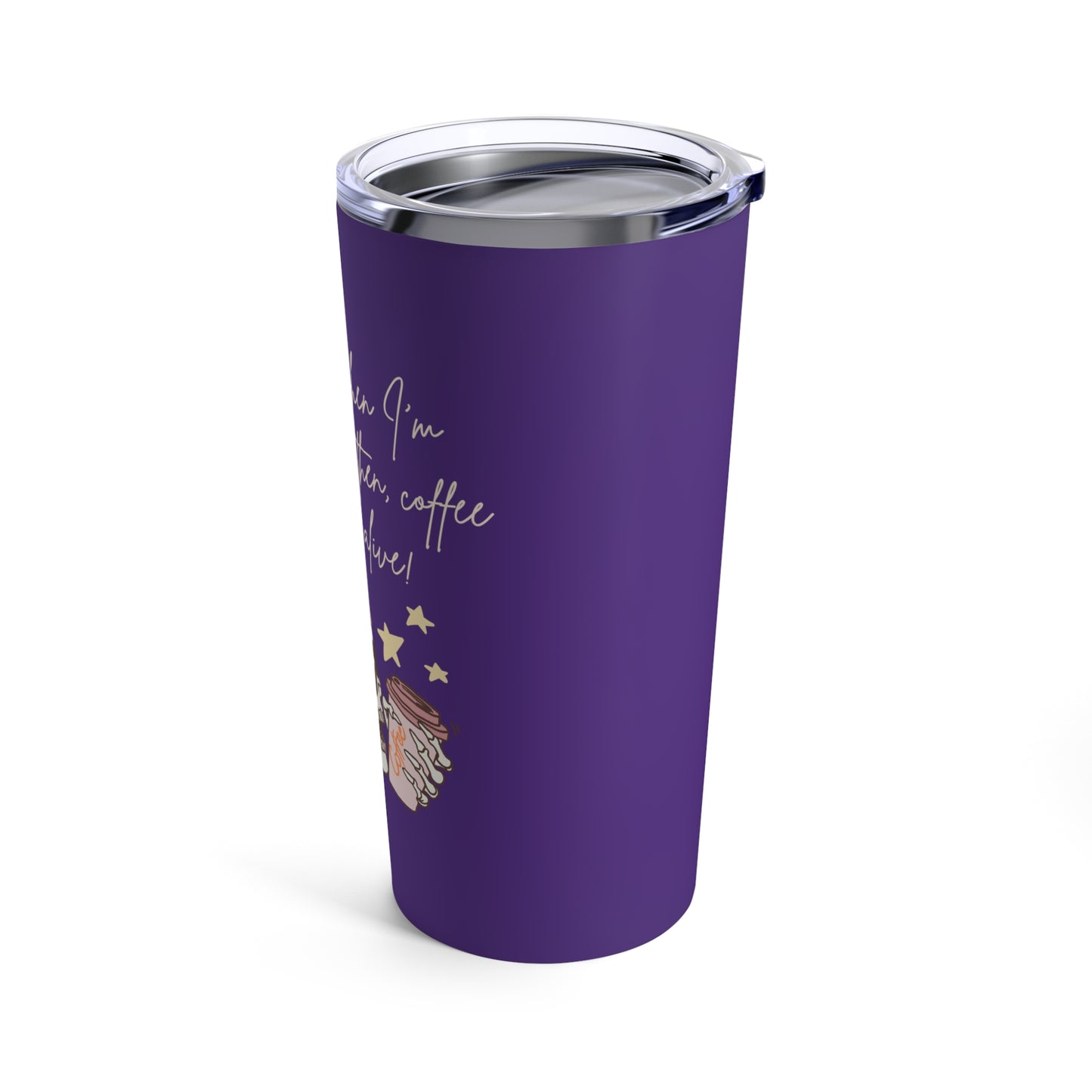 Best Coffee Tumbler 20oz "Coffee Keeps me Alive"