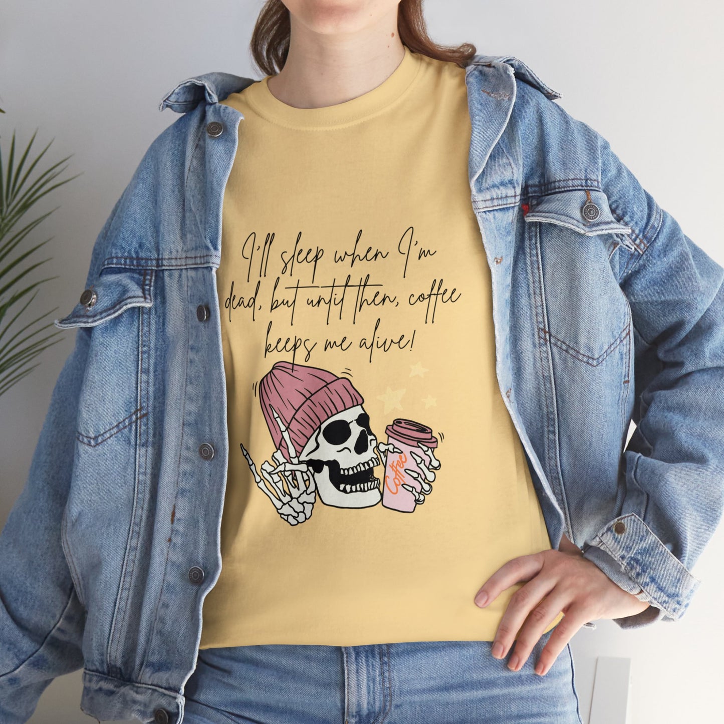 Best Unisex Coffee T-Shirt "I'll sleep when I'm dead, but until then, coffee keeps me alive"