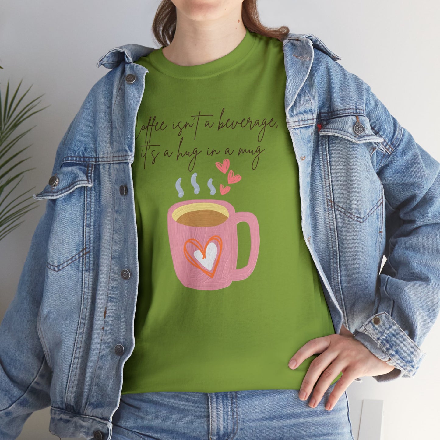 Best Unisex Coffee T-Shirt "Coffee isn't a beverage, it's a Hug in a Mug"