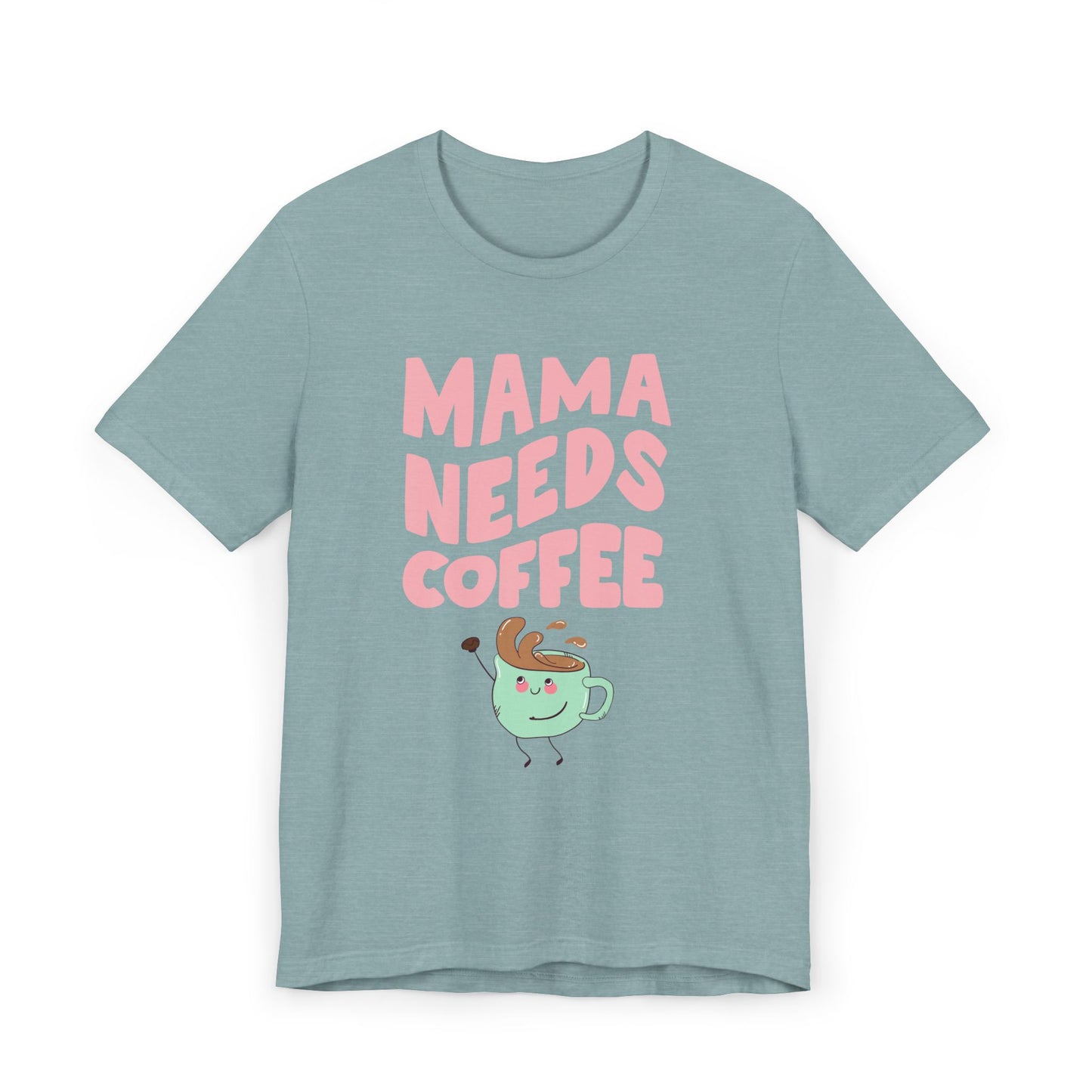 Mama Needs Coffee T-Shirt – Cute Graphic Tee for Moms Who Love Coffee (USA Only)