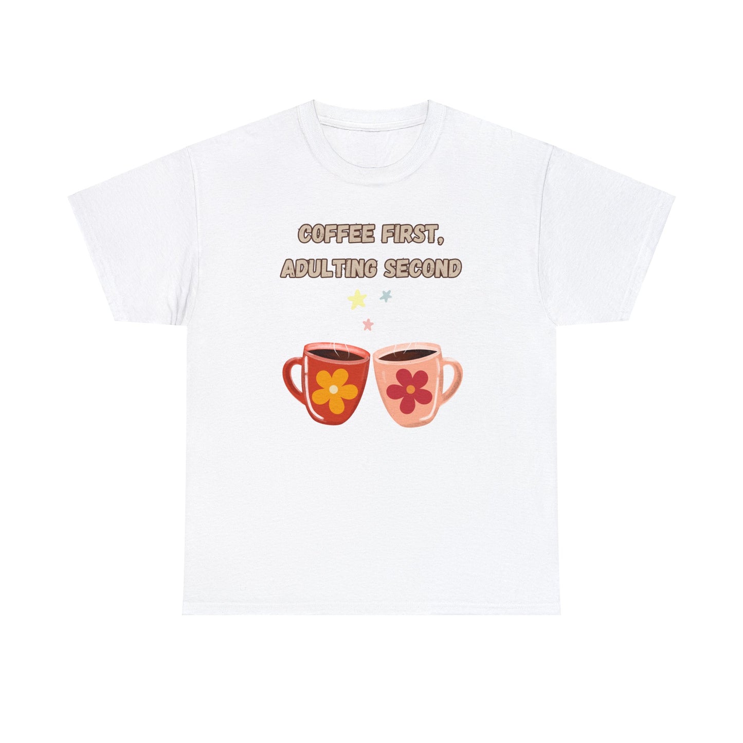 Best Unisex Coffee T-Shirt "Coffee first, adulting second"