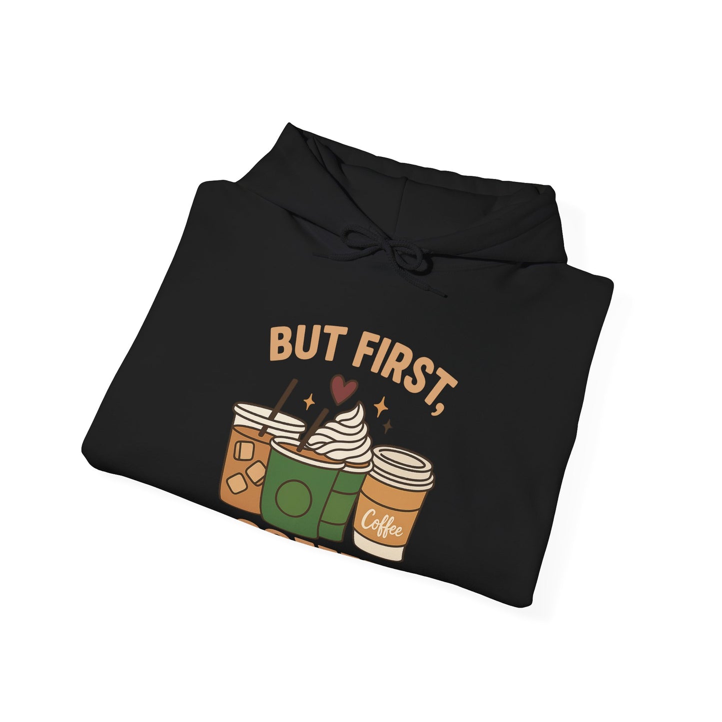 But First Coffee Unisex Hoodie – Funny Coffee Cups Graphic Hoodie (USA Only)