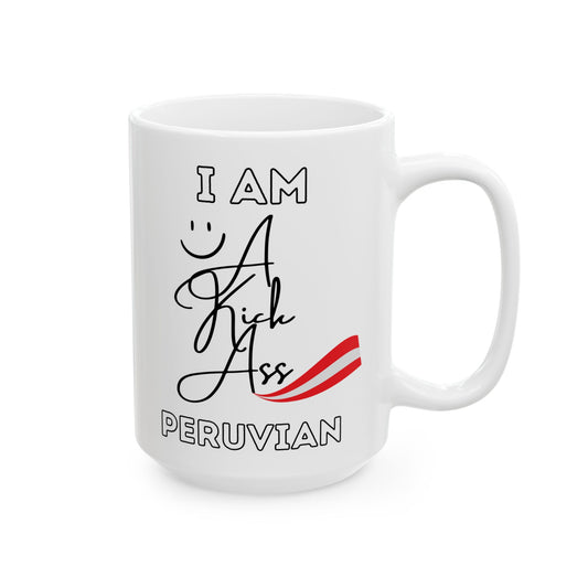 Best Peruvian Ceramic Coffee Mug "Kick Ass Peruvian"