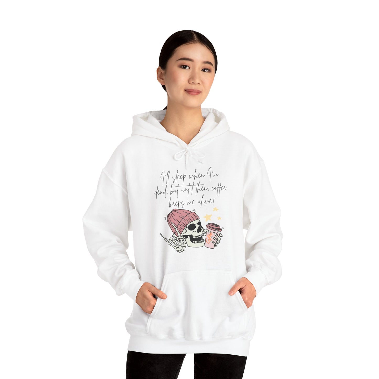 Best Coffee Unisex Hoodie "I'll sleep when I'm dead, but until then, coffee keeps me alive"