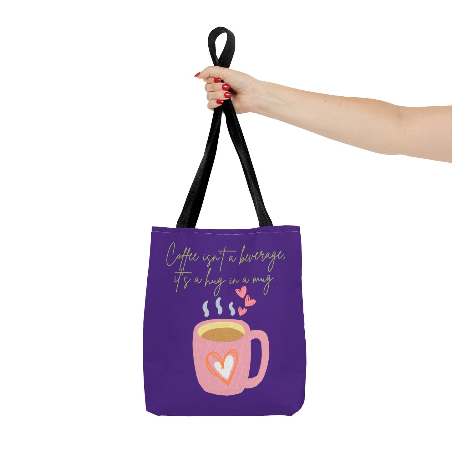 Best Coffee Tote Bag "Coffee isn't a beverage, it's a Hug in a Mug"