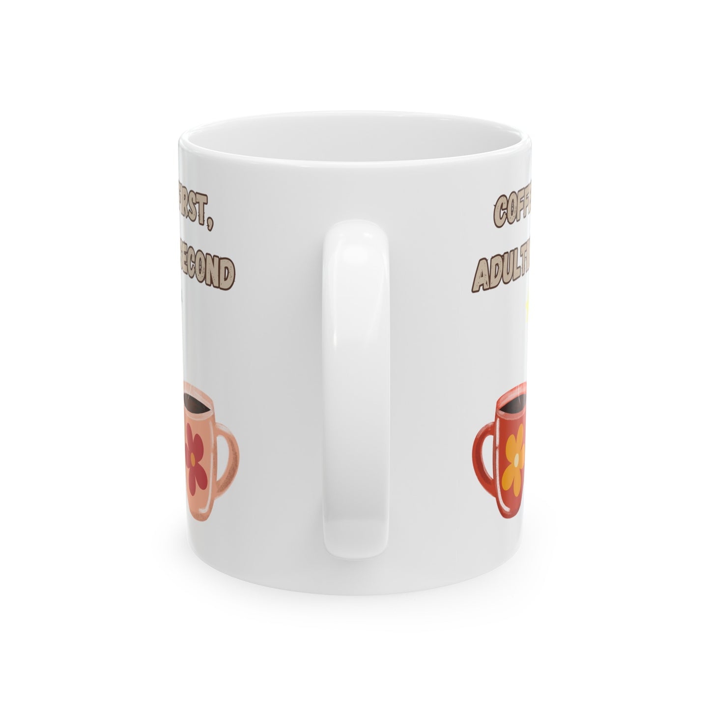 Best Ceramic Coffee Mug, (11oz, 15oz) "Coffee first, Adulting Second"