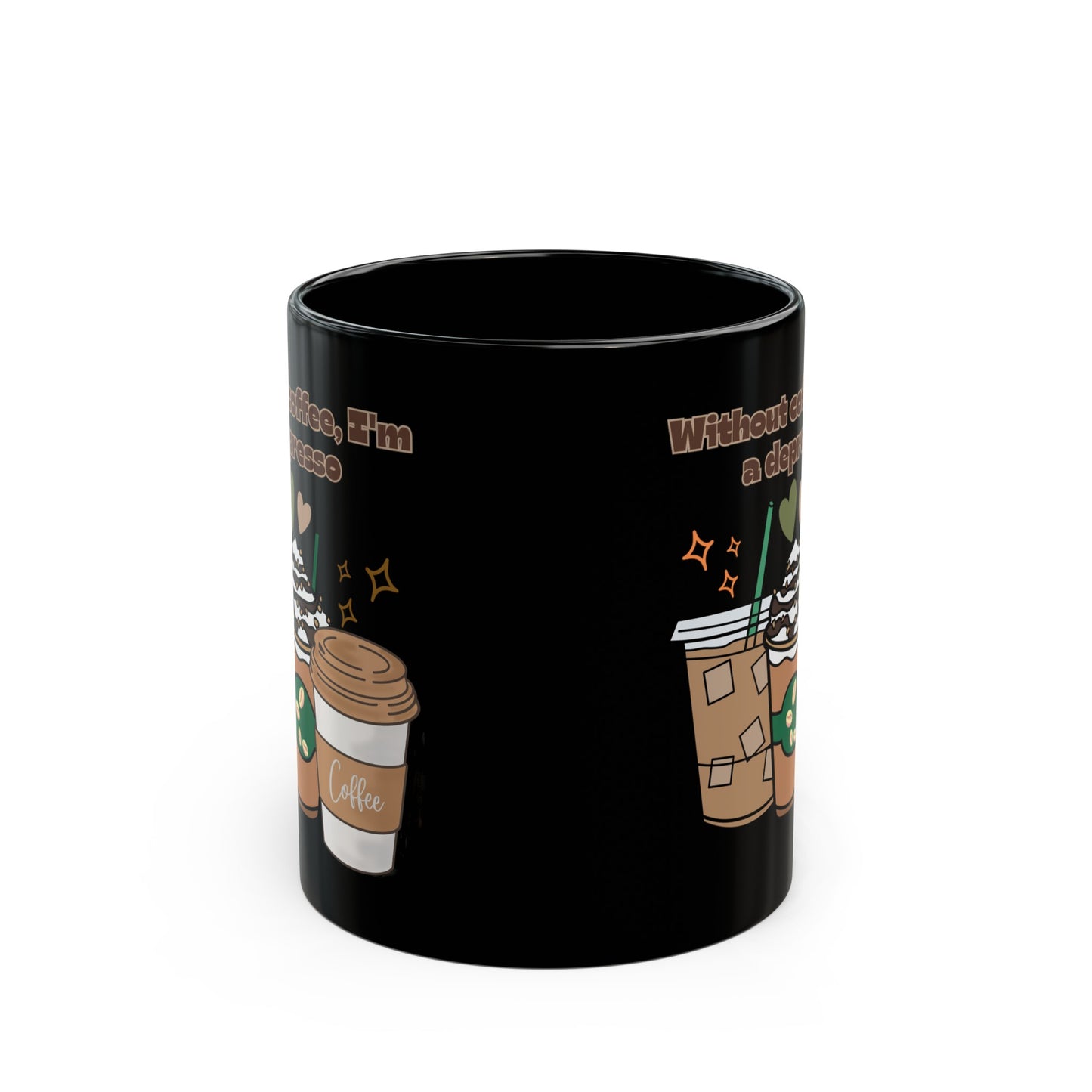 Best Coffee Black Mug (11oz, 15oz) "Without coffee, I'm a Depresso"