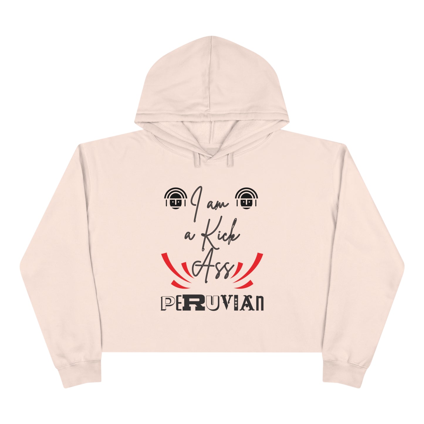 Peruvian Crop Hoodie "I'm a Kick Ass"