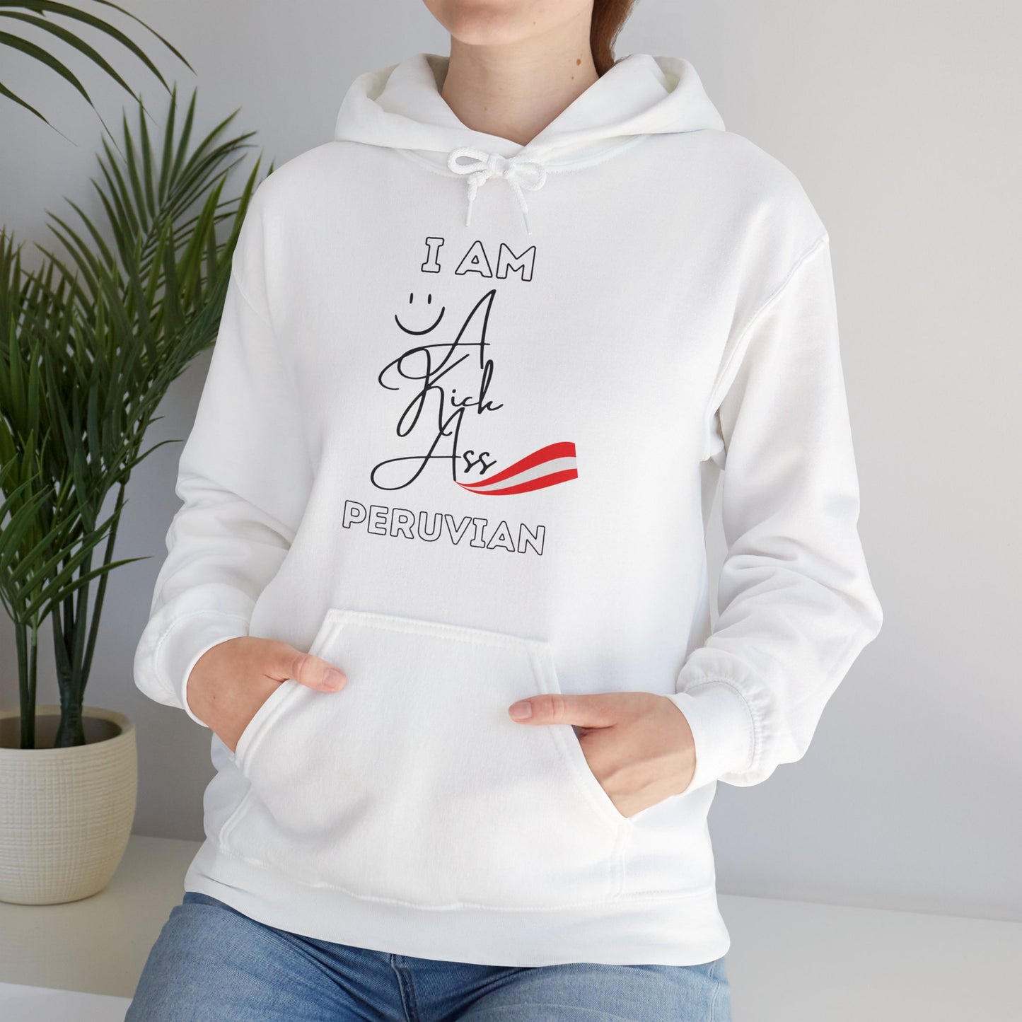 Best Peruvian Unisex Hoodie "I am a Kick Ass"